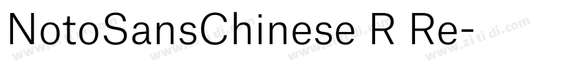 NotoSansChinese R Re字体转换 NotoSansChinese R Re字体转换
